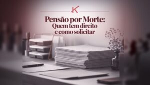 Pensão por morte - quem tem direito e como solicitar